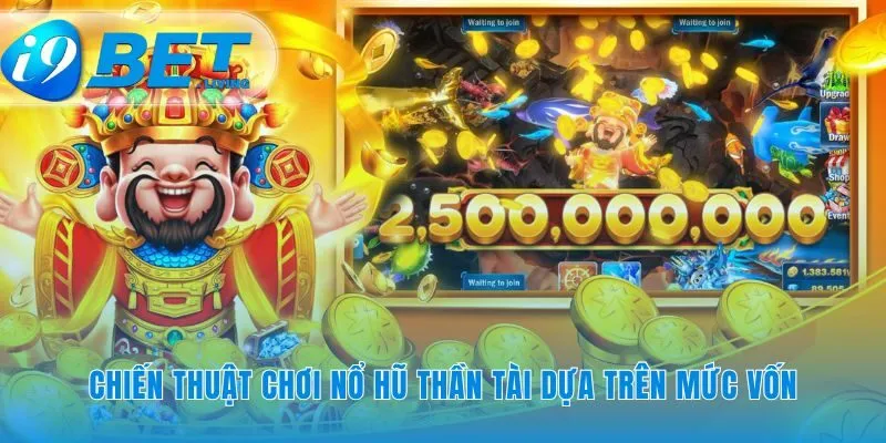 Chơi nổ hũ thần tài phải có chiến thuật rõ ràng