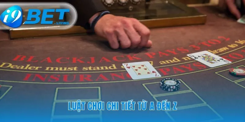 Bộ quy tắc vận hành của một ván bài Blackjack