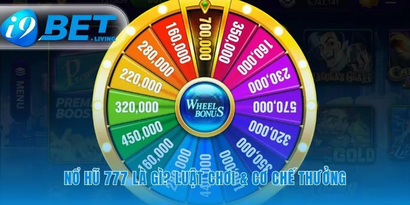 Bên trong guồng quay cổ điển của nổ hũ 777